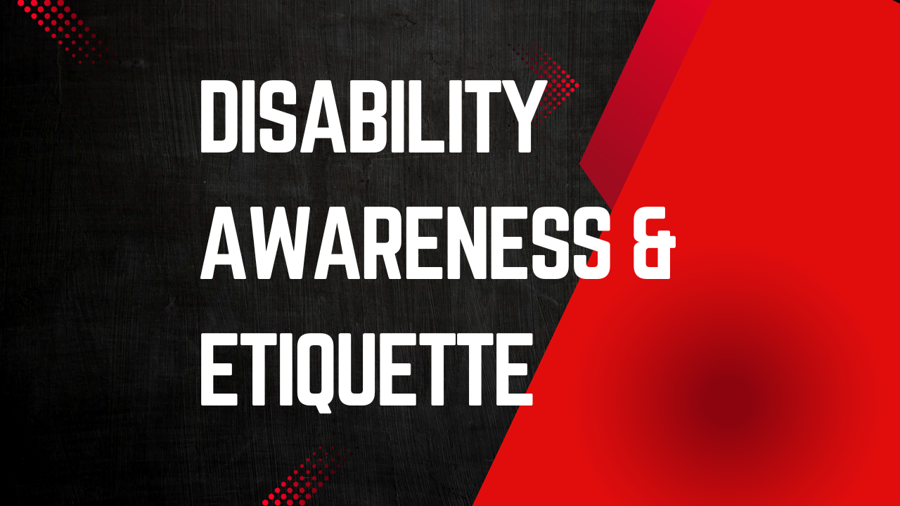 Caring for Them - Disability Awareness & Etiquette