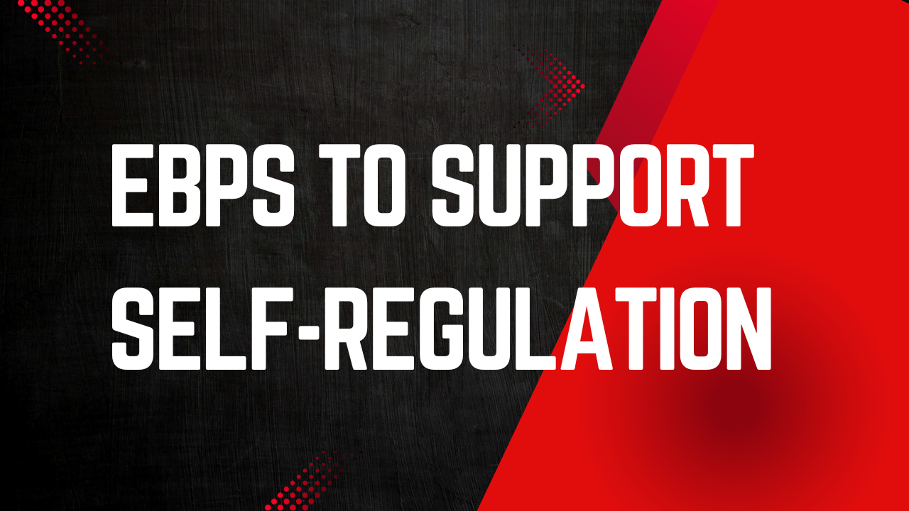 Caring for Them - EBPs to Support Self-Regulation